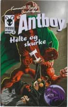 Kenneth Bøgh Andersens Antboy - helte og skurke af Kenneth Bøgh Andersen