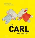 Da Carl blev rasende af Ida Jessen og Hanne Bartholin