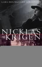 Nicklas og krigen af Lars Holmgaard Jørgensen