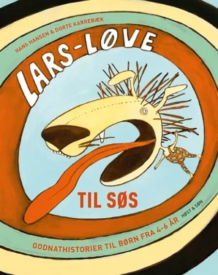 Lars Løve til søs og andre godnathistorier om Lars-Løve af Hans Hansen