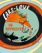 Lars-Løve og Hyphesten og andre godnathistorier om Lars-Løve af Hans Hansen