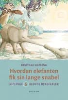 Hvordan elefanten fik sin lange snabel af Rudyard Kipling