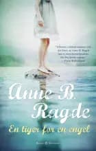 En tiger for en engel af Anne B. Ragde