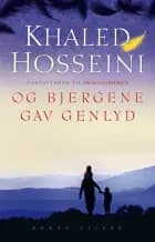Og bjergene gav genlyd af Khaled Hosseini