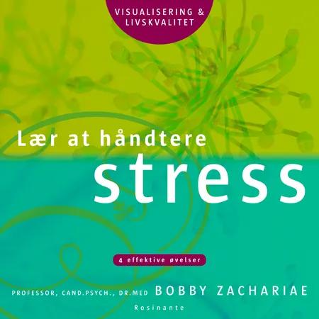 Lær at håndtere stress af Bobby Zachariae
