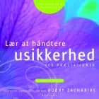 Lær at håndtere usikkerhed ved præstationer af Bobby Zachariae