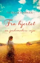 Fra hjertet - en jordemoders rejse af Patricia Harman