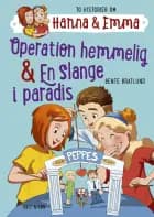Operation hemmelig/En slange i paradis. Hanna & Emma 2 af Bente Bratlund