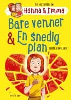 Bare venner/En snedig plan. Hanna & Emma 3 af Bente Bratlund