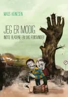 Jeg er modig indtil bladene en dag forsvinder af Mads Heinesen