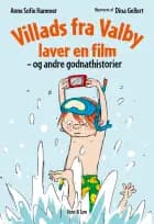 Villads fra Valby laver en film - og andre godnathistorier af Anne Sofie Hammer
