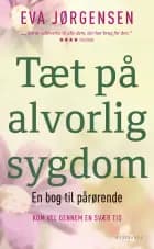 Tæt på alvorlig sygdom af Eva Jørgensen