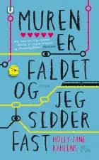 Muren er faldet og jeg sidder fast af Holly-Jane Rahlens