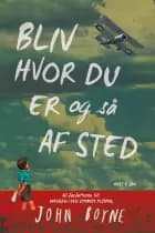 Bliv hvor du er og så afsted af John Boyne