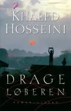 Drageløberen af Khaled Hosseini