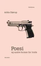 Poesi og andre former for trods af Adda Djørup