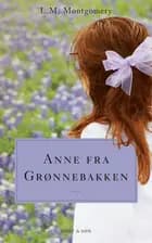 Anne fra Grønnebakken af L.M. Montgomery