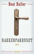 Rakkerpakhuset af Bent Haller