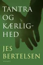 Tantra og kærlighed af Jes Bertelsen