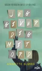 Jeg giver dig mit ord af Annette Bjørg