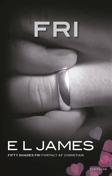 Fri. Fortalt af Christian Grey af E L James
