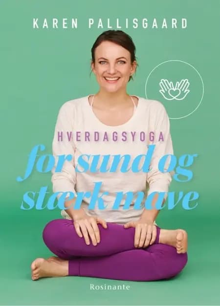 Hverdagsyoga for sund og stærk mave af Karen Pallisgaard