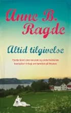 Altid tilgivelse af Anne B. Ragde