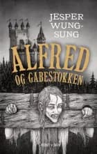 Alfred og gabestokken af Jesper Wung-Sung