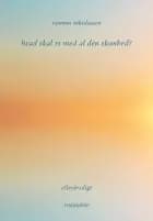 hvad skal vi med al den skønhed? af Rasmus Nikolajsen