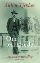 Om kærligheden af Anton Tjekhov