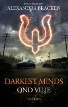 Darkest Minds - Ond vilje af Alexandra Bracken