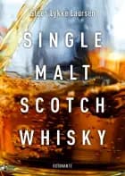 Single Malt Scotch Whisky af Steen Lykke Laursen