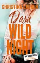 Dark Wild Night af Christina Lauren