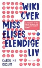 Wiki over Miss Elises elendige liv af Caroline Ørsum