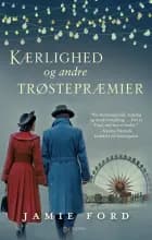 Kærlighed og andre trøstepræmier af Jamie Ford