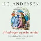 Svinedrengen og andre eventyr, indlæst af Kasper Holten af H.C. Andersen