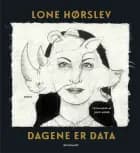 Dagene er data af Lone Hørslev