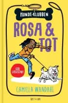 Hundeklubben 1 - Rosa og Tot af Camilla Wandahl