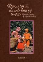 Børnetøj du selv kan sy 0-4 år af Elsebeth Gynther og Bjarne Solberg