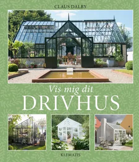 Vis mig dit drivhus af Claus Dalby