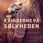 Kvinderne på Sølvheden af Hanne Faldborg