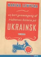 En kort gennemgang af traktorens historie på Ukrainsk af Marina Lewycka
