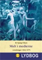 Midt i medierne - erindringer 1962-1975 af Ib Spang Olsen