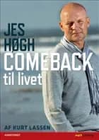 Jes Høgh, comeback til livet af Kurt Lassen
