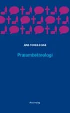 Præambelteologi af Jens Torkild Bak