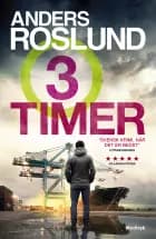 Tre timer af Anders Roslund