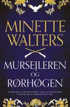 Mursejleren og rørhøgen af Minette Walters