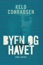 Byen og havet af Keld Conradsen