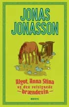Algot, Anna Stina og den velsignede brændevin af Jonas Jonasson