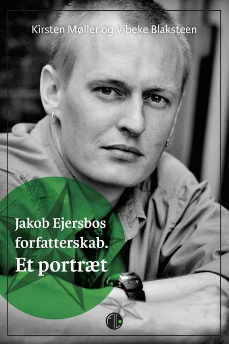 Jakob Ejersbos forfatterskab af Vibeke Blaksteen